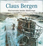 Jörg-Michae Hormann, Jörg-Michael Hormann, Eberhard Kliem - Claus Bergen - Marinemaler beider Weltkriege
