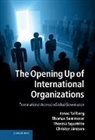 Christer Jönsson, Thomas Sommerer, Sommerer Thomas, Theresa Squatrito, Squatrito Theresa, Jonas Tallberg... - Opening Up of International Organizations