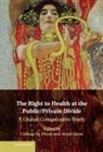 Colleen M Flood, Colleen M. Flood, Colleen M. Gross Flood, Colleen M. Flood, Flood Colleen M., Aeyal Gross... - Right to Health At the Public/private Divide