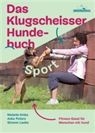 Melani Knies, Melanie Knies, Simone Laube, Simone u a Laube, Ank Peters, Anke Peters - Das Klugscheisser-Hundebuch Sport