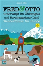 Almut Otto - FRED & OTTO unterwegs im Chiemgau und Berchtesgadener Land