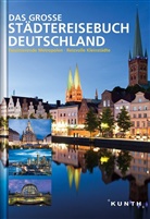 Jürge Brück, kein Autor, Karoli Küntzel, Iris u a Ottinger, KUNTH Verlag, KUNT Verlag - Das große Städtereisebuch Deutschland