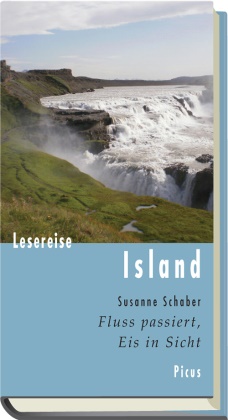 Susanne Schaber - Lesereise Island - Fluss passiert, Eis in Sicht