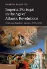 Gabriel Paquette, Gabriel (Assistant Professor Paquette, Paquette Gabriel - Imperial Portugal in the Age of Atlantic Revolutions
