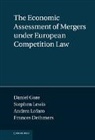 Frances Dethmers, Dethmers Frances, Daniel Gore, Daniel Lewis Gore, Gore Daniel, Stephen Lewis... - Economic Assessment of Mergers Under European Competition Law