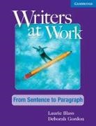 Blass, Laurie Blass, Laurie Gordon Blass, Deborah Gordon - Writers At Work: From Sentence to Paragraph Student''s Book