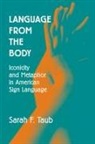 Sarah F. Taub, Sarah F. (Gallaudet University Taub - Language From the Body