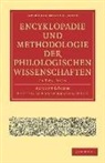 August B. Ckh, August Bockh, August Boeckh, Ernst Bratuscheck, Ernst Bratuscheck - Encyklopadie Und Methodologie Der Philologischen Wissenschaften 2