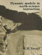 W. H. Yoxall, W.h. Yoxall - Dynamic Models in Earth-Science Instruction