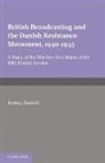 Jeremy Bennett, Bennett Jeremy - British Broadcasting and the Danish Resistance Movement 1940-1945