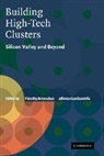 Timothy Bresnahan, Timothy F. Gambardella Bresnahan, Timothy Bresnahan, Alfonso Gambardella, Gambardella Alfonso - Building High-Tech Clusters
