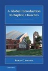 Robert E. Johnson, Robert E. (Academic Dean Johnson, Johnson Robert E. - Global Introduction to Baptist Churches