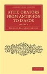 Richard Claverhouse Jebb, Sir Richard Claverhouse Jebb - Attic Orators From Antiphon to Isaeos