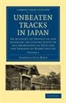 Isabella Lucy Bird, Bird Isabella Lucy, Bird Isabella Lucy - Unbeaten Tracks in Japan: Volume 2