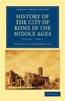 Gregorovius Ferdinand, Ferdinand Gregorovius, Gregorovius Ferdinand - History of the City of Rome in the Middle Ages