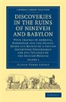 Layard Austen Henry, Austen Henry Layard - Discoveries in the Ruins of Nineveh and Babylon