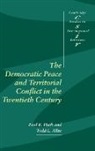 Todd L. Allee, Paul K. Huth, Paul K. (University of Michigan Huth, Paul K. Allee Huth, Steve Smith - Democratic Peace and Territorial Conflict in the Twentieth Century