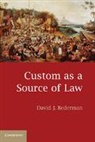 David J. Bederman, David J. (Emory University Bederman, Bederman David J. - Custom As a Source of Law