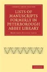Montague Rhodes James, James Montague Rhodes - Lists of Manuscripts Formerly in Peterborough Abbey Library
