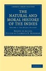 Joseph De Acosta, Acosta Joseph de, Acosta Joseph De, Clements R. Markham, Clements R. Sir Markham, Sir Clements Markham - Natural and Moral History of the Indies