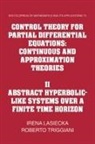 Irena Lasiecka, Irena (University of Virginia) Triggiani Lasiecka, Irena Triggiani Lasiecka, Roberto Triggiani - Control Theory for Partial Differential Equations: Volume 2,