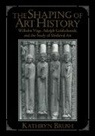Kathryn Brush, Kathryn (University of Western Ontario) Brush, Brush Kathryn - Shaping of Art History