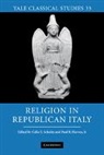 Celia E. Schultz, Paul B. Harvey, Harvey Paul B., Celia E. Schultz, Schultz Celia E. - Religion in Republican Italy: Volume XXX
