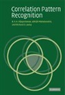 Richard D. Juday, Juday Richard D., B. V. K. Vijaya Kumar, B. V. K. Vijaya (Carnegie Mellon University Kumar, B. V. K. Vijaya Mahalanobis Kumar, Kumar B. V. K. Vijaya... - Correlation Pattern Recognition