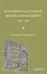 Seymour De Ricci, Seymour De Ricci - English Collectors of Books and Manuscripts