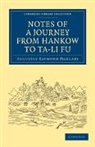 Augustus Ra Margary, Augustus Raymond Margary - Notes of a Journey From Hankow to Ta-Li