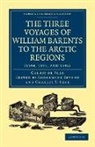 Veer Gerrit De, Gerrit de Veer, Charles T. Beke, Koolemans Beynen - Three Voyages of William Barents to the Arctic Regions 1594, 1595,