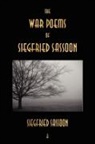 Siegfried Sassoon, Siegfried Sassoon, Siegfried Sassoon - The War Poems of Siegfried Sassoon