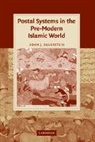 Adam J. Silverstein, Adam J. (University of Oxford) Silverstein, Silverstein Adam J. - Postal Systems in the Pre-Modern Islamic World