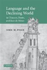 John M. Fyler, John M. (Tufts University Fyler, Fyler John M. - Language and the Declining World in Chaucer, Dante, and Jean De Meun