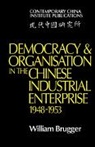 William Brugger, Brugger William - Democracy and Organisation in the Chinese Industrial Enterprise 1948