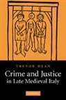 Trevor Dean, Trevor (Roehampton University Dean, Dean Trevor - Crime and Justice in Late Medieval Italy