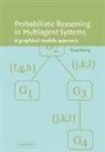 Yang Xiang, Yang (University of Guelph Xiang, Xiang Yang - Probabilistic Reasoning in Multiagent Systems