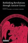Simon (University of Cambridge) Osborne Goldhill, Simon Osborne Goldhill, Simon Goldhill, Goldhill Simon, Robin Osborne, Osborne Robin - Rethinking Revolutions Through Ancient Greece