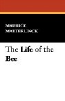 Maurice Maeterlinck, Maurice Materlinck - The Life of the Bee