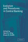 David E. Altig, David E. (Federal Reserve Bank of Cleveland Altig, David E. Smith Altig, David E. Altig, Altig David E., Bruce D. Smith... - Evolution and Procedures in Central Banking