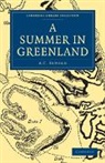 Seward, A. C. Seward - Summer in Greenland