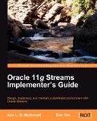 Ann McKinnell, Eric Yen - Oracle 11g Streams Implementer's Guide
