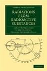 James Chadwick, Charles Drummond Ellis, Ernest Rutherford - Radiations From Radioactive Substances