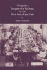 Robert Harrison, Robert (University of Wales Harrison - Congress, Progressive Reform, and the New American State