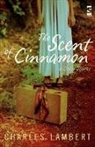 Charles Lambert - The Scent of Cinnamon