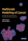 Vittorio Cristini, Vittorio (Dr Cristini, Vittorio Lowengrub Cristini, Cristini Vittorio, John Lowengrub, John (Dr Lowengrub... - Multiscale Modeling of Cancer