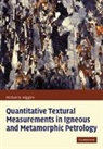 Michael Den Higgins, Michael Denis Higgins, Higgins Michael Denis, Higgins Michael Denis - Quantitative Textural Measurements in Igneous and Metamorphic