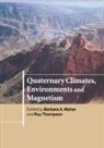 Barbara A. Maher, Barbara A. Thompson Maher, Barbara A. Maher, Roy Thompson - Quaternary Climates, Environments and Magnetism