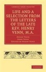 Venn Henry, Henry Venn, John Venn, Henry Venn - Life and a Selection From the Letters of