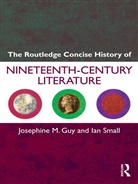 Josephine Guy, Josephine (University of Nottingham Guy, Josephine M. Guy, Josephine Small Guy, Guy Josephine, Ian Small... - Routledge Concise History of Nineteenth Century Literature